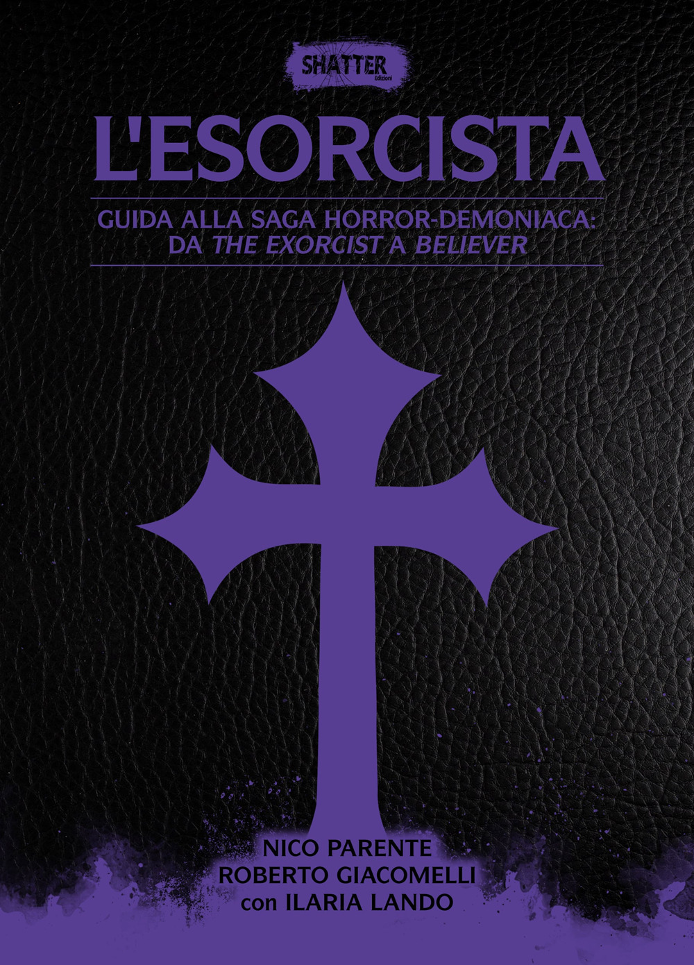 Libri Nico Parente / Roberto Giacomelli - L' Esorcista. Guida Alla Saga Horror-Demoniaca: Da The Exorcist A Believer NUOVO SIGILLATO, EDIZIONE DEL 06/05/2024 SUBITO DISPONIBILE