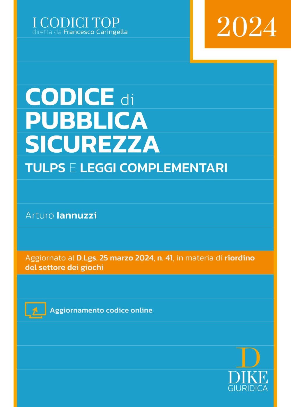 Libri Arturo Iannuzzi - Codice Di Pubblica Sicurezza TULPS E Leggi Complementari. Con Aggiornamento Online NUOVO SIGILLATO EDIZIONE DEL SUBITO DISPONIBILE