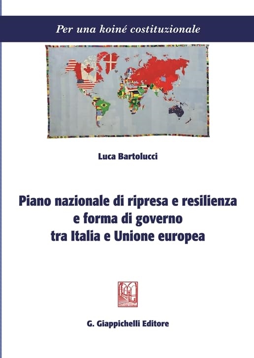 Libri Bartolucci Luca - Piano Nazionale Di Ripresa E Resilienza E Forma Di Governo Tra Italia E Unione Europea NUOVO SIGILLATO EDIZIONE DEL SUBITO DISPONIBILE