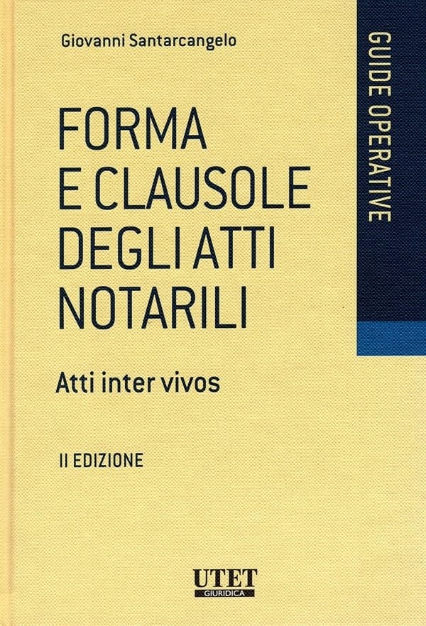 Libri Giovanni Santarcangelo - Forma E Clausole Degli Atti Notarili NUOVO SIGILLATO EDIZIONE DEL SUBITO DISPONIBILE