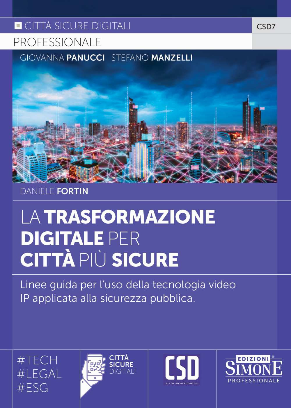 Libri Fortin Daniele - La Trasformazione Digitale Per Citta Piu Sicure. Linee Guida Per Luso Della Tecnologia Video IP Applicata Alla Sicurezza Pubblica NUOVO SIGILLATO EDIZIONE DEL SUBITO DISPONIBILE