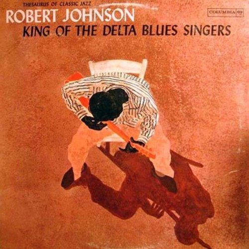 Vinile Robert Johnson - King Of The Delta Blues Singers Vol.1 NUOVO SIGILLATO, EDIZIONE DEL 05/12/2013 SUBITO DISPONIBILE