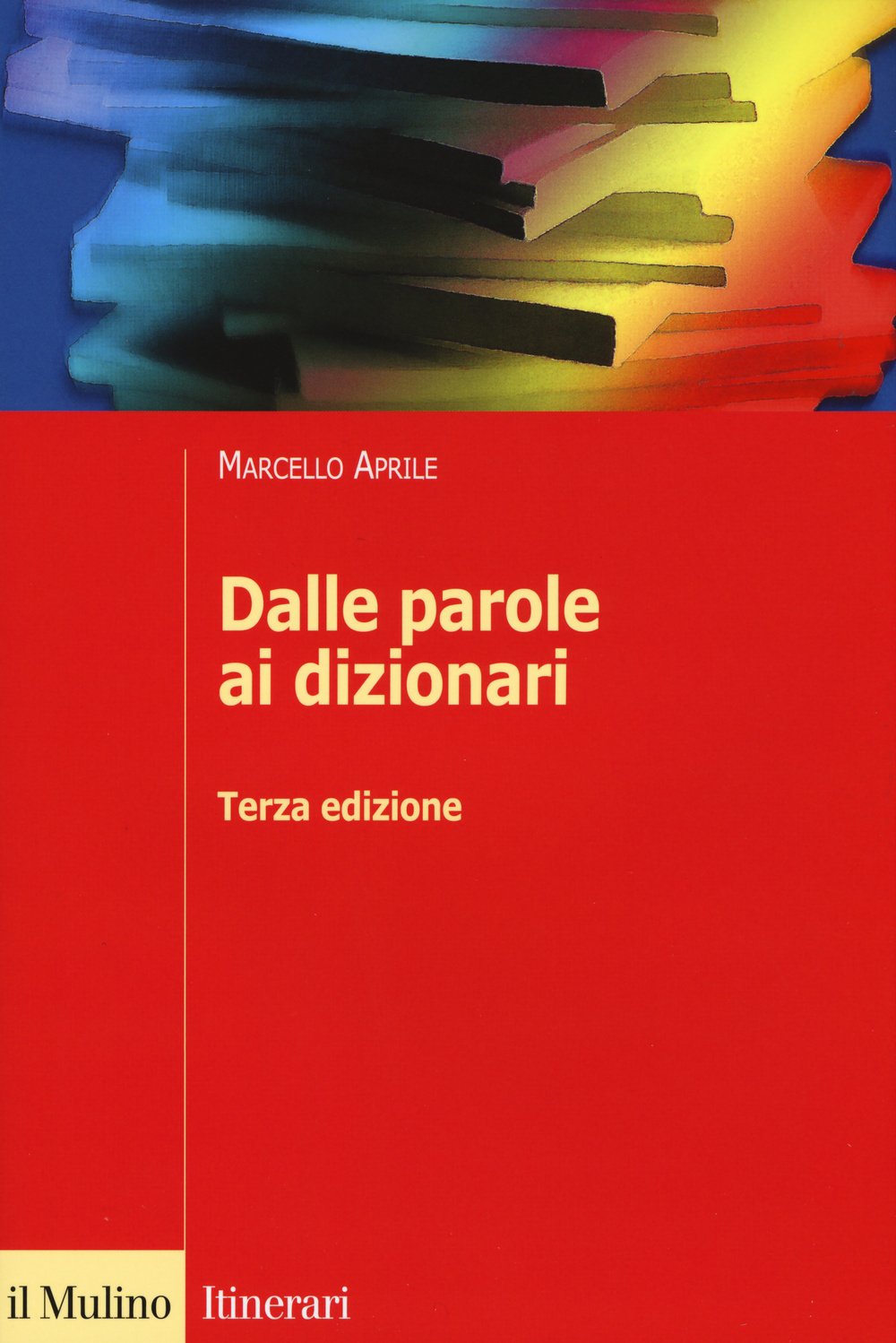 Libri Marcello Aprile - Dalle Parole Ai Dizionari NUOVO SIGILLATO, EDIZIONE DEL 15/01/2015 SUBITO DISPONIBILE