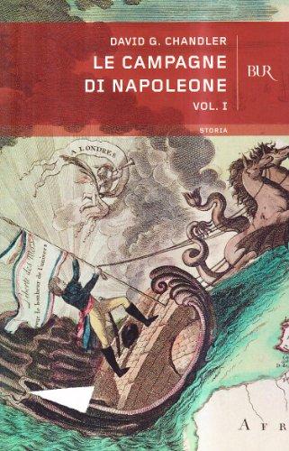 Libri Chandler David G. - Le Campagne Di Napoleone NUOVO SIGILLATO, EDIZIONE DEL 21/10/1992 SUBITO DISPONIBILE