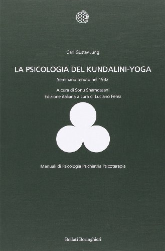 Libri Carl Gustav Jung - La Psicologia Del Kundalini-Yoga. Seminario Tenuto Nel 1932 NUOVO SIGILLATO, EDIZIONE DEL 10/06/2004 SUBITO DISPONIBILE