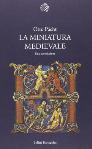 Libri Otto Pächt - La Miniatura Medievale. Una Introduzione NUOVO SIGILLATO, EDIZIONE DEL 05/09/2013 SUBITO DISPONIBILE