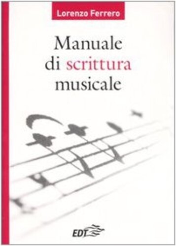 Libri Lorenzo Ferrero - Manuale Di Scrittura Musicale NUOVO SIGILLATO EDIZIONE DEL SUBITO DISPONIBILE