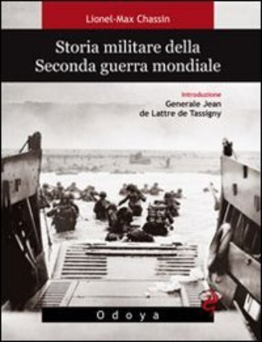 Libri Lionel-Max Chassin - Storia Militare Della Seconda Guerra Mondiale NUOVO SIGILLATO EDIZIONE DEL SUBITO DISPONIBILE