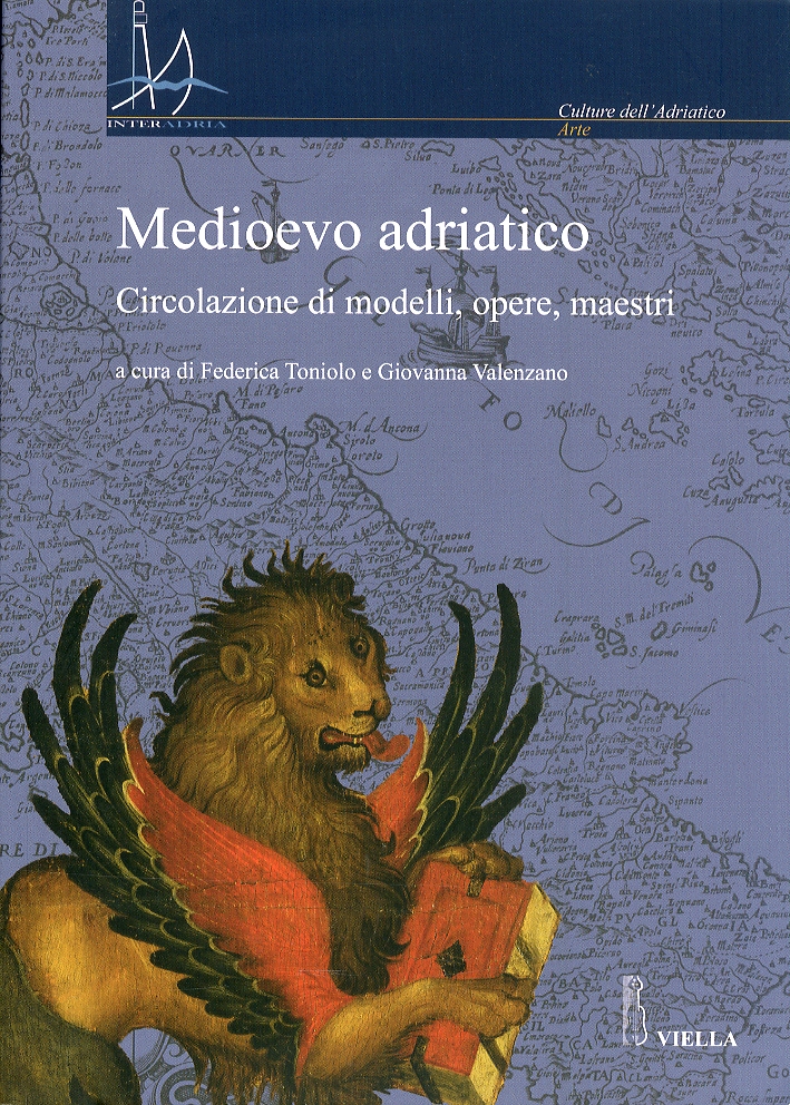 Libri Medioevo Adriatico. Circolazione Di Modelli, Opere, Maestri NUOVO SIGILLATO, EDIZIONE DEL 31/01/2010 SUBITO DISPONIBILE