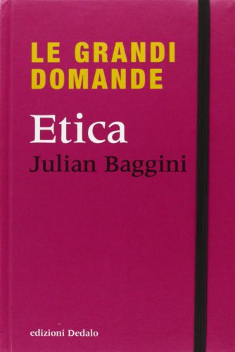 Libri Julian Baggini - Le Grandi Domande. Etica NUOVO SIGILLATO, EDIZIONE DEL 18/09/2013 SUBITO DISPONIBILE
