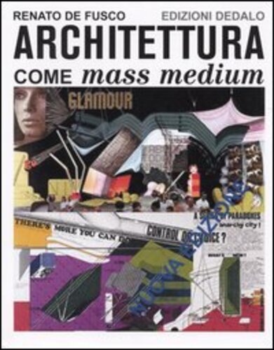 Libri Renato De Fusco - Architettura Come Mass Medium. Note Per Una Semiologia Architettonica NUOVO SIGILLATO EDIZIONE DEL SUBITO DISPONIBILE