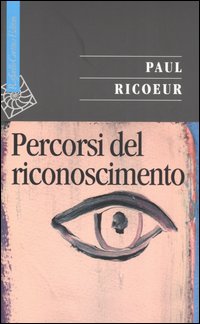 Libri Paul Ricoeur - Percorsi Del Riconoscimento NUOVO SIGILLATO EDIZIONE DEL SUBITO DISPONIBILE