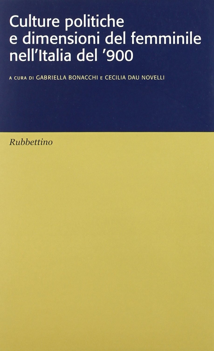 Libri Culture Politiche E Dimensione Del Femminile Nell'italia Del '900 NUOVO SIGILLATO, EDIZIONE DEL 28/02/2010 SUBITO DISPONIBILE