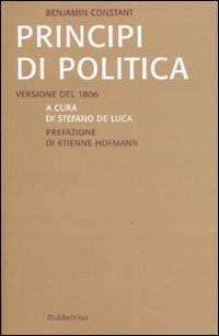 Libri Benjamin Constant - Principi Di Politica. Versione Inedita Del 1806 NUOVO SIGILLATO, EDIZIONE DEL 11/10/2006 SUBITO DISPONIBILE