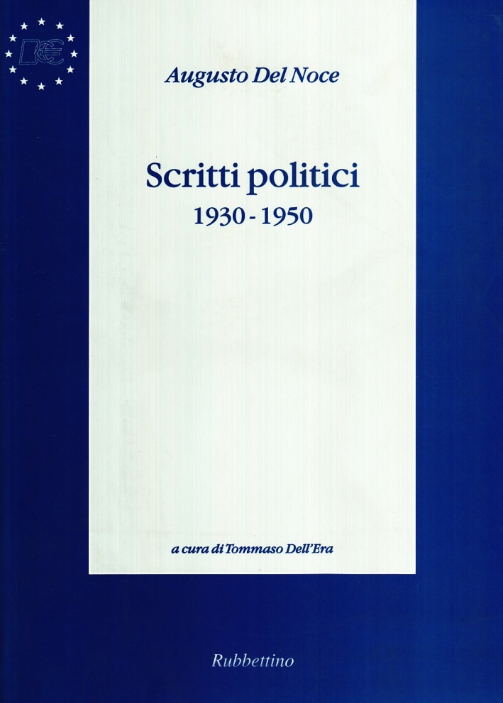 Libri Del Noce Augusto - Scritti Politici 1930-1950 NUOVO SIGILLATO, EDIZIONE DEL 01/05/2001 SUBITO DISPONIBILE