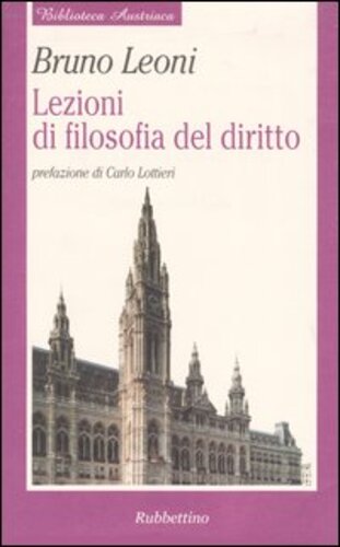 Libri Bruno Leoni - Lezioni Di Filosofia Del Diritto NUOVO SIGILLATO, EDIZIONE DEL 01/08/2003 SUBITO DISPONIBILE