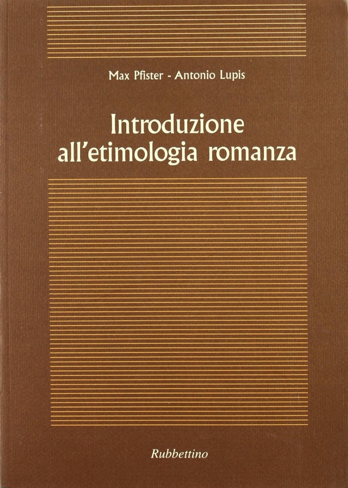 Libri Max Pfister / Antonio Lupis - Introduzione All'Etimologia Romanza NUOVO SIGILLATO, EDIZIONE DEL 01/02/2001 SUBITO DISPONIBILE