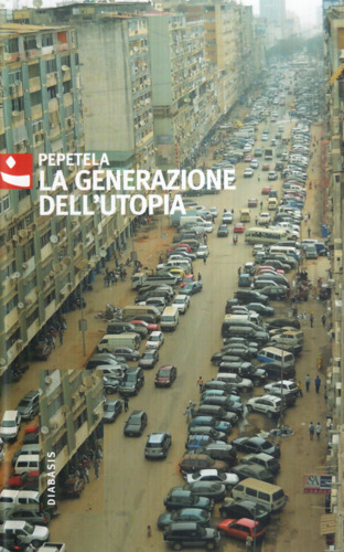 Libri Pepetela - La Generazione Dell'utopia NUOVO SIGILLATO, EDIZIONE DEL 28/01/2009 SUBITO DISPONIBILE