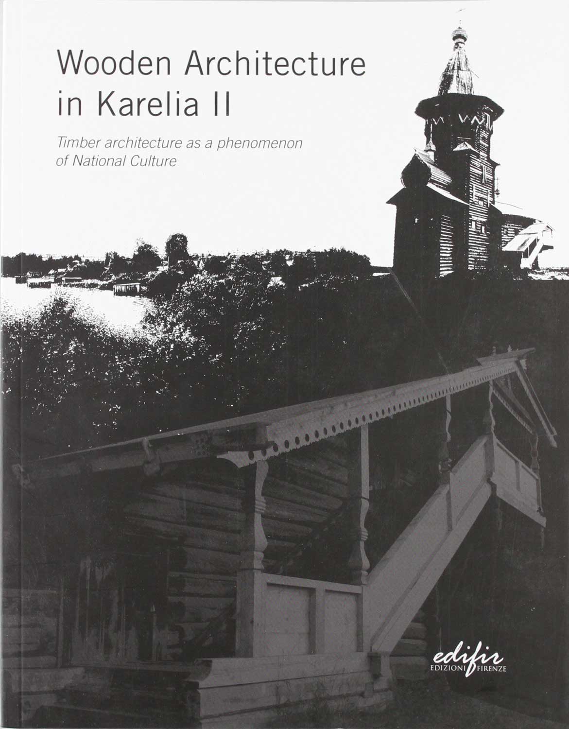 Libri Bertocci S. (cur.), Sandro P. - Wooden Architecture In Karelia. Vol. 2: Timber Architecture As A NUOVO SIGILLATO, EDIZIONE DEL 30/09/2009 SUBITO DISPONIBILE