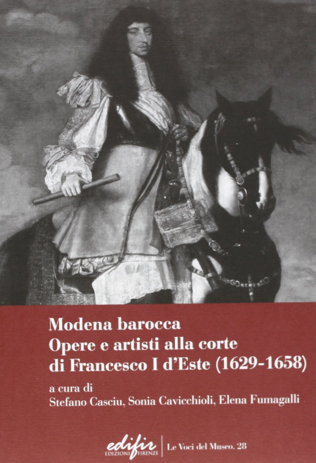 Libri Modena Barocca. Opere E Artisti Alla Corte Di Francesco I D'este (1629-1658). Ediz. Illustrata NUOVO SIGILLATO, EDIZIONE DEL 24/07/2013 SUBITO DISPONIBILE