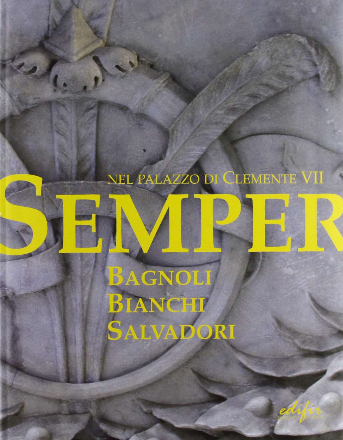 Libri Semper. Nel Palazzo Di Clemente VII NUOVO SIGILLATO, EDIZIONE DEL 05/05/2009 SUBITO DISPONIBILE