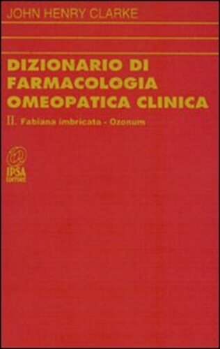Libri Clarke John H. - Dizionario Di Farmacologia Omeopatia Clinica. Vol. 2/3 (Ed. Ril.) NUOVO SIGILLATO, EDIZIONE DEL 01/01/1994 SUBITO DISPONIBILE