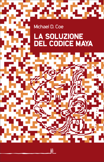 Libri Coe Michael D. - La Soluzione Del Codice Maya NUOVO SIGILLATO, EDIZIONE DEL 01/01/2012 SUBITO DISPONIBILE