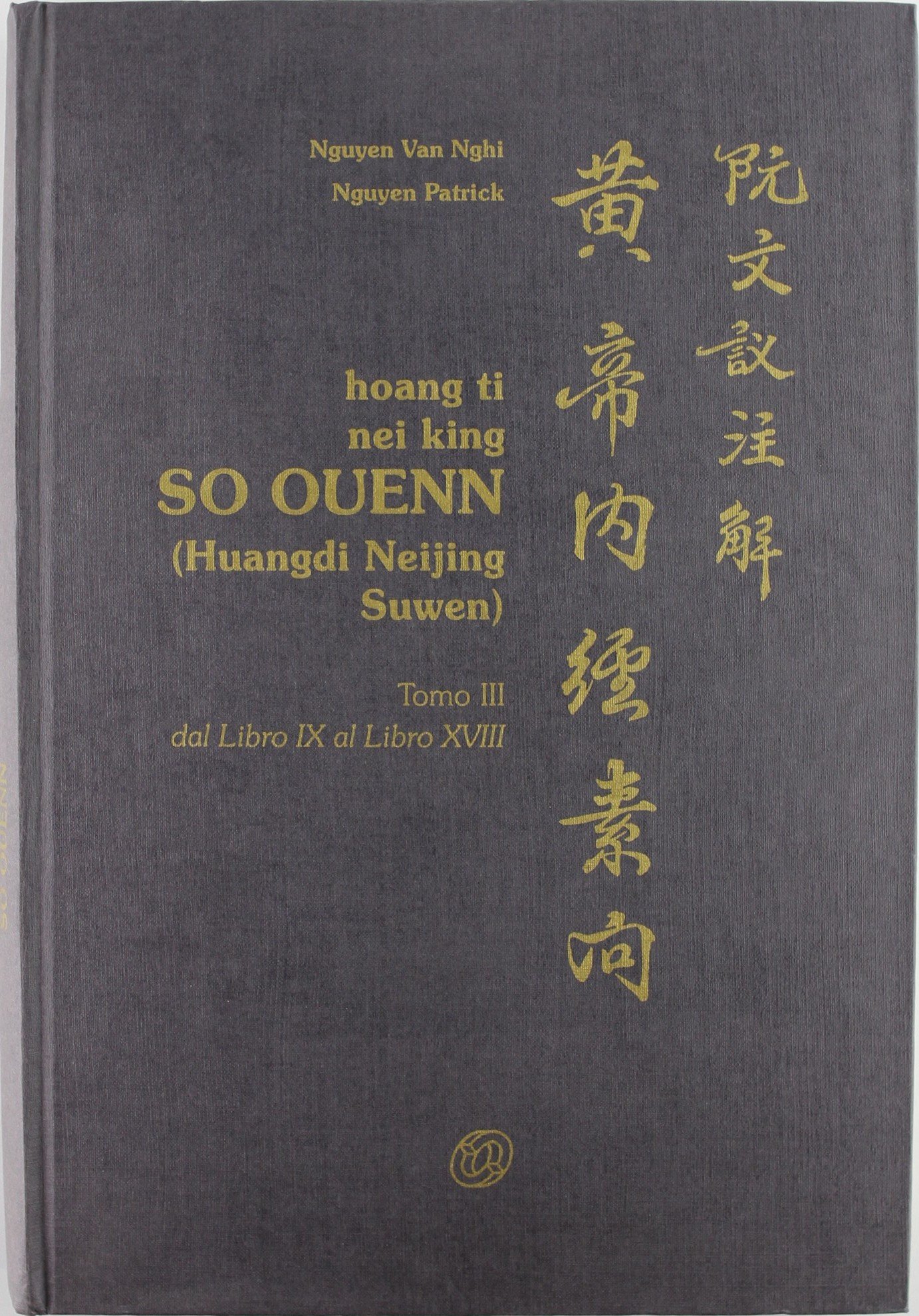 Libri Nguyen Van Nghi / Patrick Nguyen - Hoang Ti Nei King So Ouenn Vol 03 NUOVO SIGILLATO, EDIZIONE DEL 01/02/1999 SUBITO DISPONIBILE