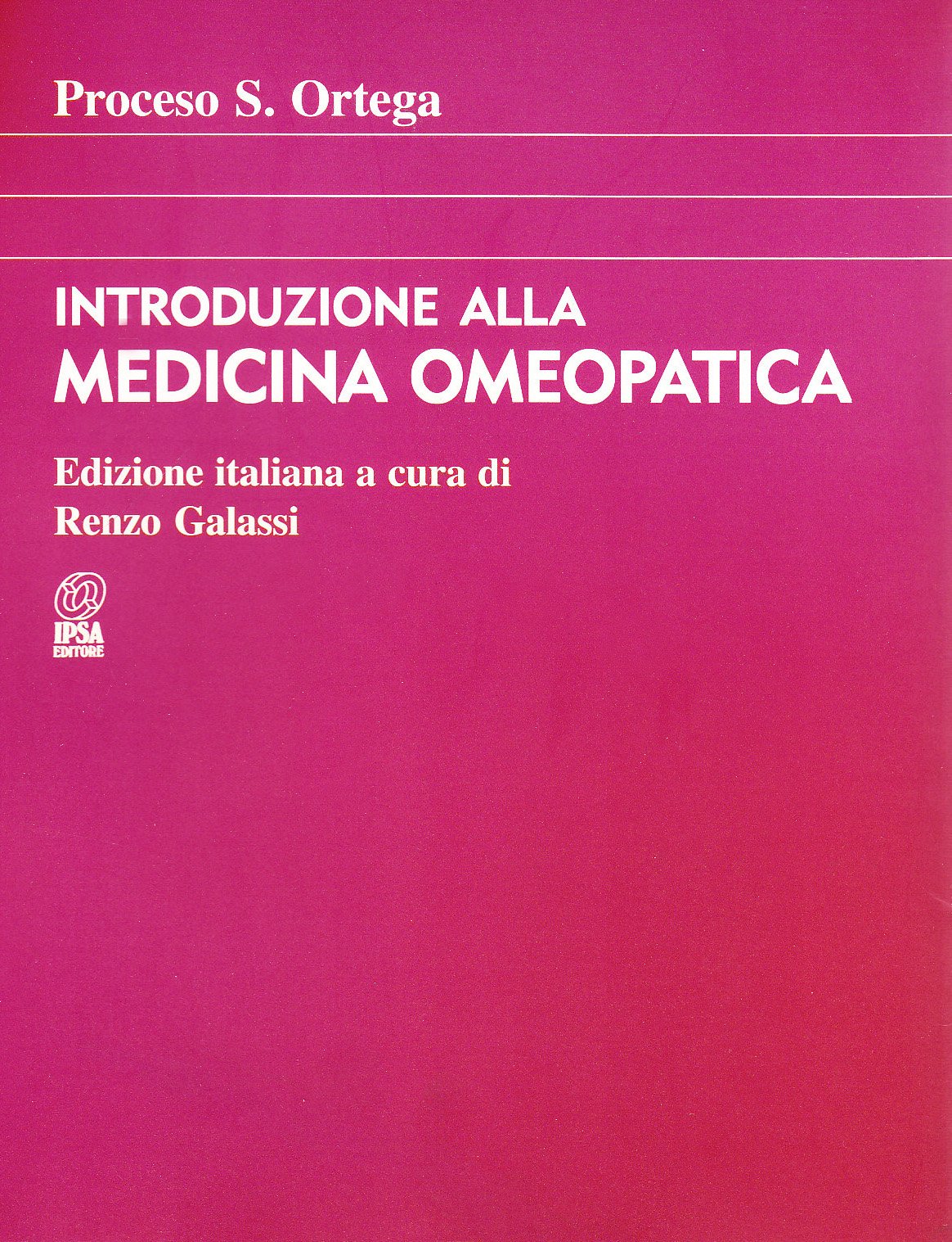 Libri Ortega Proceso Sanchez - Introduzione Alla Medicina Omeopatica NUOVO SIGILLATO, EDIZIONE DEL 01/01/2001 SUBITO DISPONIBILE