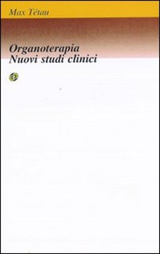 Libri Max Tetau - Organoterapia, Nuovi Studi Clinici NUOVO SIGILLATO, EDIZIONE DEL 01/01/2001 SUBITO DISPONIBILE
