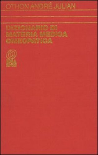 Libri Julian Othon Andre - Dizionario Di Materia Medica Omeopatica NUOVO SIGILLATO, EDIZIONE DEL 01/01/1992 SUBITO DISPONIBILE