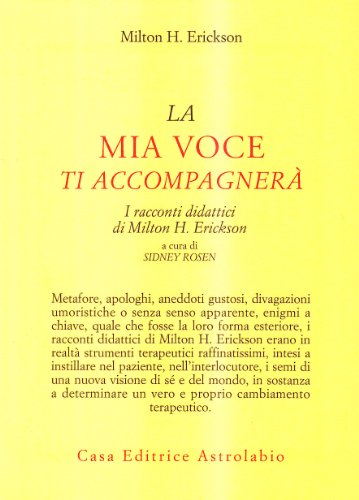 Libri Erickson Milton H. - La Mia Voce Ti Accompagnera. I Racconti Didattici NUOVO SIGILLATO, EDIZIONE DEL 21/02/1983 SUBITO DISPONIBILE