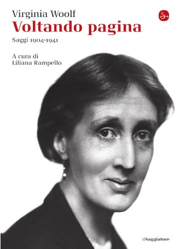 Libri Virginia Woolf - Voltando Pagina. Saggi 1904-1941 NUOVO SIGILLATO EDIZIONE DEL SUBITO DISPONIBILE