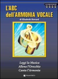 Libri Elisabeth Howard - L' ABC Dell'armonia Vocale. Con 4 CD Audio NUOVO SIGILLATO, EDIZIONE DEL 06/03/2012 SUBITO DISPONIBILE