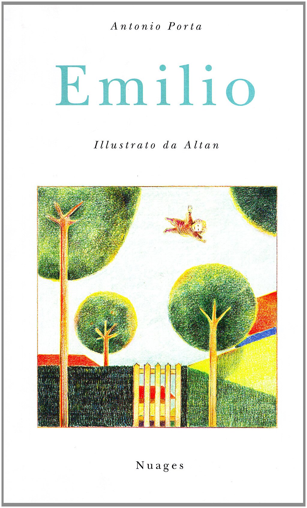 Libri Antonio Porta / Altan - Emilio. Ediz. Illustrata NUOVO SIGILLATO, EDIZIONE DEL 27/09/2002 SUBITO DISPONIBILE