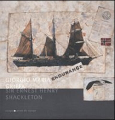 Libri Griffa Giorgio Maria - Sir Ernest Henry Shackleton. Ediz. Illustrata NUOVO SIGILLATO, EDIZIONE DEL 01/06/2011 SUBITO DISPONIBILE
