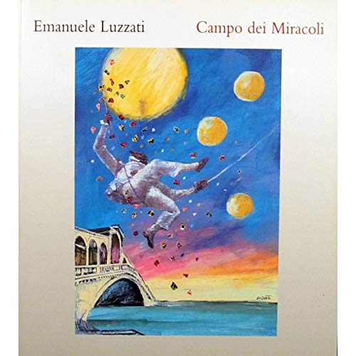 Libri Emanuele Luzzati - Campo Dei Miracoli NUOVO SIGILLATO, EDIZIONE DEL 12/03/1999 SUBITO DISPONIBILE