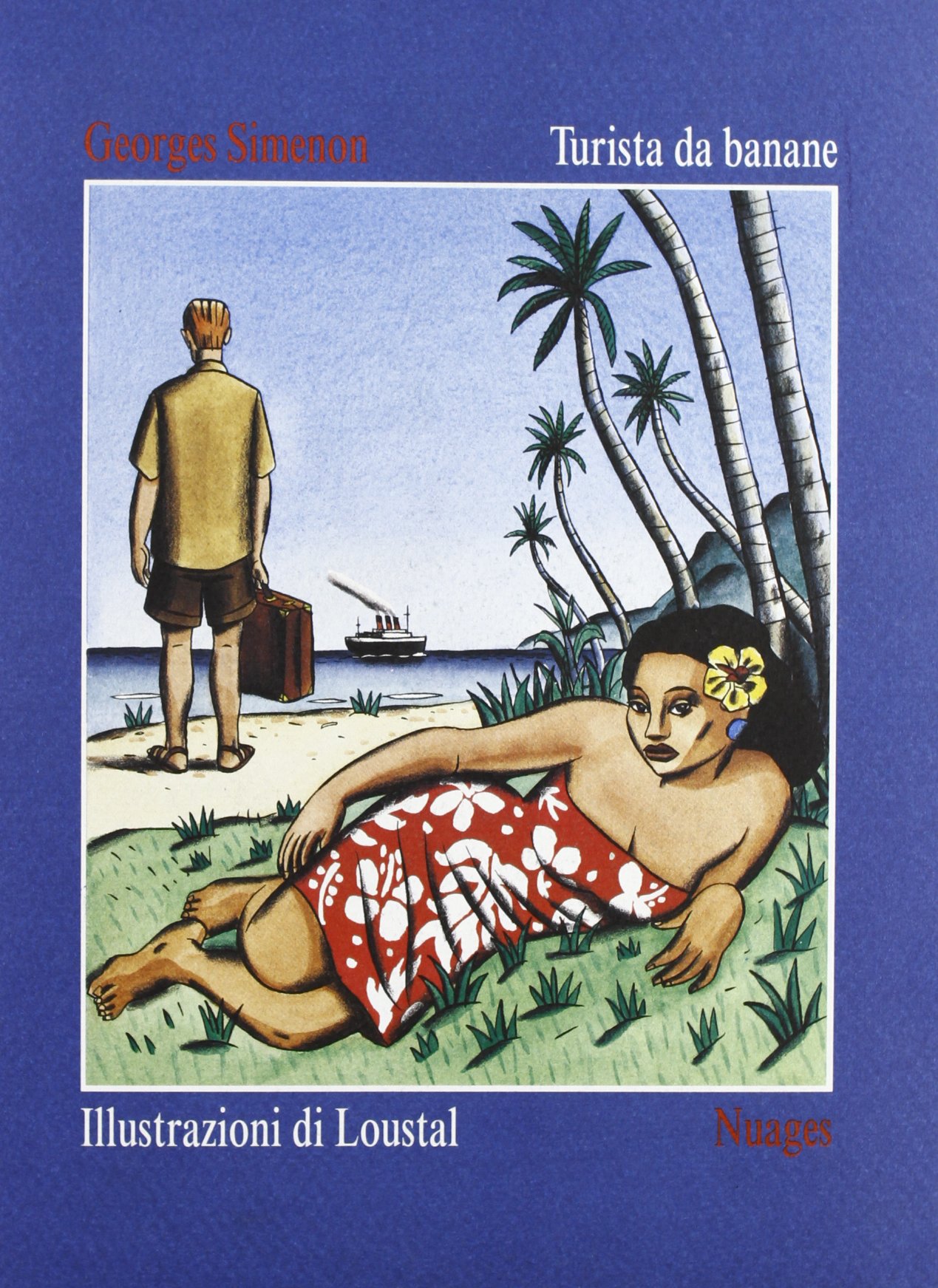 Libri Georges Simenon - Turista Da Banane. Ediz. Illustrata NUOVO SIGILLATO, EDIZIONE DEL 27/11/1998 SUBITO DISPONIBILE