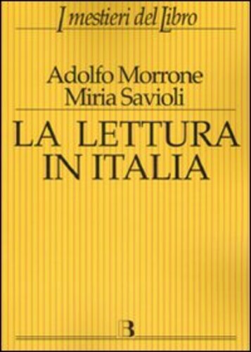 Libri Adolfo Morrone / Miria Savioli - La Lettura In Italia NUOVO SIGILLATO, EDIZIONE DEL 29/05/2008 SUBITO DISPONIBILE