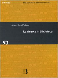 Libri Pickard Alison Jane - La Ricerca In Biblioteca. Come Migliorare I Servizi Attraverso Gli Studi SullUtenza NUOVO SIGILLATO EDIZIONE DEL SUBITO DISPONIBILE