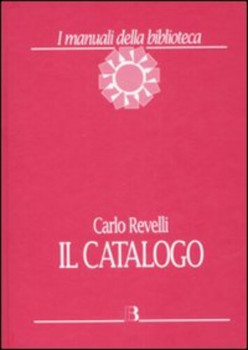 Libri Carlo Revelli - Il Catalogo NUOVO SIGILLATO, EDIZIONE DEL 25/09/2008 SUBITO DISPONIBILE