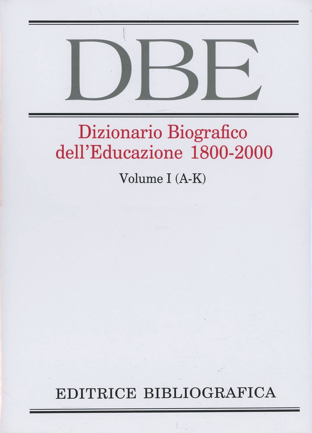 Libri Dizionario Biografico Dell'educazione (1800-2000) NUOVO SIGILLATO, EDIZIONE DEL 06/02/2014 SUBITO DISPONIBILE