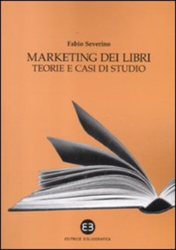 Libri Fabio Severino - Marketing Dei Libri. Teorie E Casi Di Studio NUOVO SIGILLATO EDIZIONE DEL SUBITO DISPONIBILE
