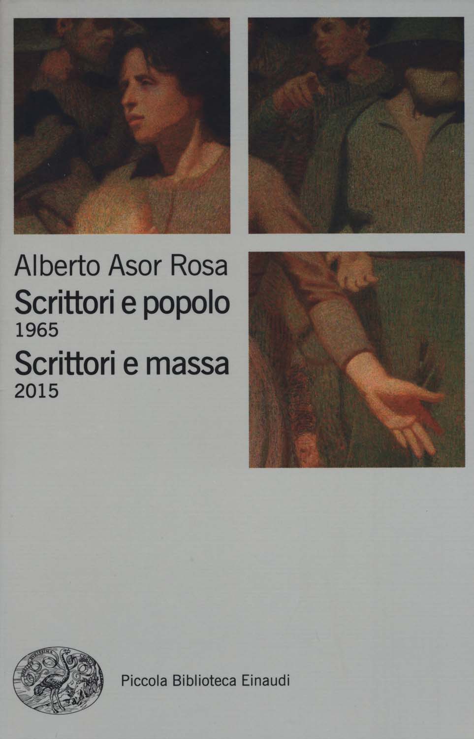 Libri Asor Rosa Alberto - Scrittori E Popolo (1965)-Scrittori E Massa (2015) NUOVO SIGILLATO, EDIZIONE DEL 15/05/2015 SUBITO DISPONIBILE