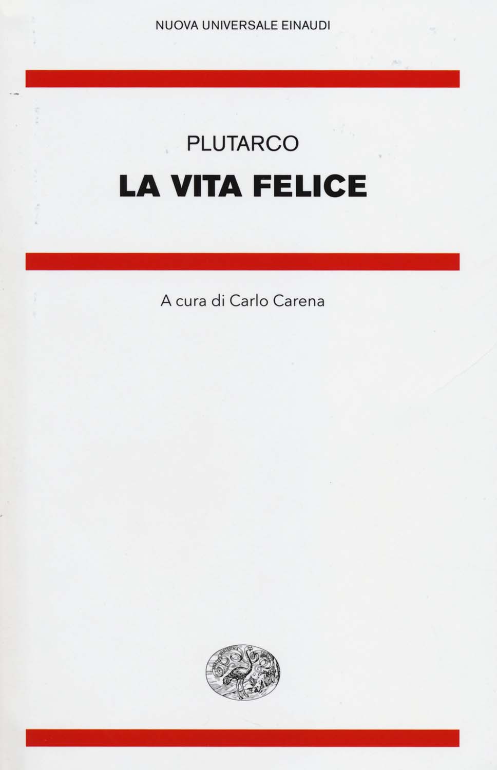 Libri Plutarco - La Vita Felice NUOVO SIGILLATO, EDIZIONE DEL 21/10/2014 SUBITO DISPONIBILE