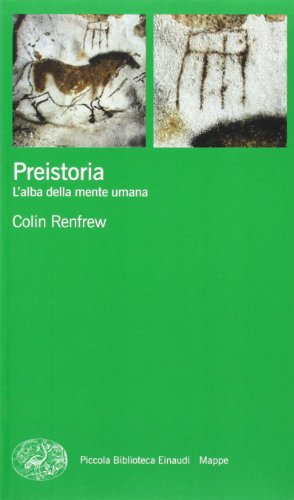 Libri Colin Renfrew - Preistoria. LAlba Della Mente Umana NUOVO SIGILLATO EDIZIONE DEL SUBITO DISPONIBILE