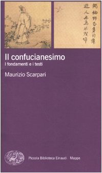 Libri Maurizio Scarpari - Il Confucianesimo. I Fondamenti E I Testi NUOVO SIGILLATO, EDIZIONE DEL 09/03/2010 SUBITO DISPONIBILE