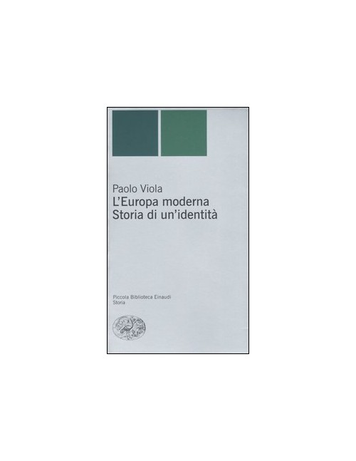 Libri Paolo Viola - L'Europa Moderna. Storia Di Un'Identita NUOVO SIGILLATO, EDIZIONE DEL 04/05/2004 SUBITO DISPONIBILE